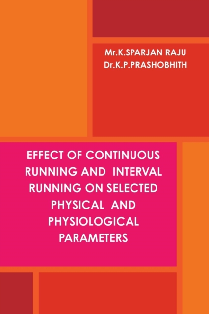 Effect of Continuous Running and Interval Running on Selected Physical and Physiological Parameters
