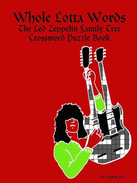 Whole Lotta Words: the Led Zeppelin Family Tree Crossword Puzzle Book