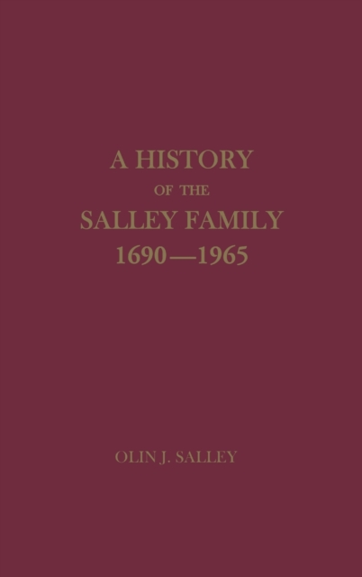 History of the Salley Family 1690-1965