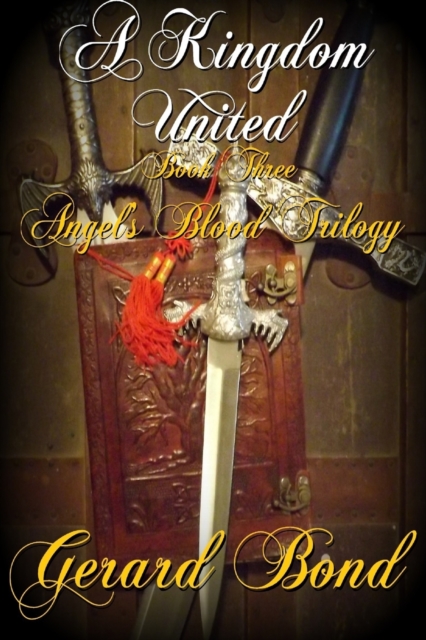 Kingdom United: Book Three Angel's Blood Trilogy