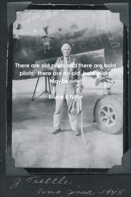 There are old pilots and there are bold pilots; there are no old, bold pilots. Maybe one!