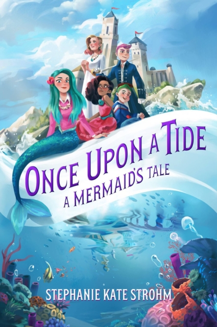 Once Upon A Tide A Mermaid's Tale (once Upon A Tide, Book 1)