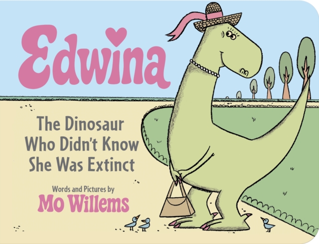 Edwina, The Dinosaur Who Didn't Know She Was Extinct (Board Book)