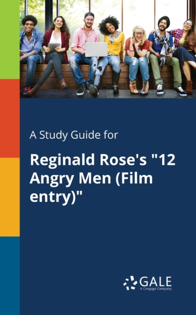 Study Guide for Reginald Rose's 12 Angry Men (Film Entry)