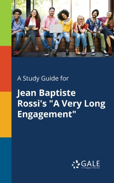 Study Guide for Jean Baptiste Rossi's A Very Long Engagement