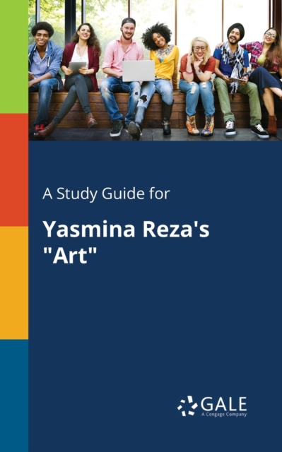 A Study Guide for Yasmina Reza's