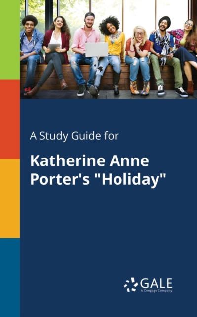 Study Guide for Katherine Anne Porter's Holiday