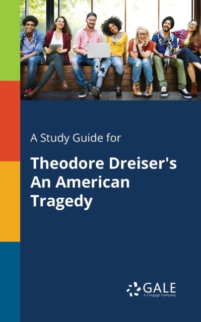 Study Guide for Theodore Dreiser's An American Tragedy