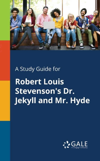 Study Guide for Robert Louis Stevenson's Dr. Jekyll and Mr. Hyde