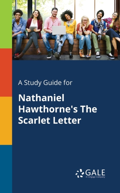 Study Guide for Nathaniel Hawthorne's The Scarlet Letter
