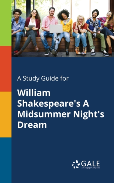 Study Guide for William Shakespeare's A Midsummer Night's Dream