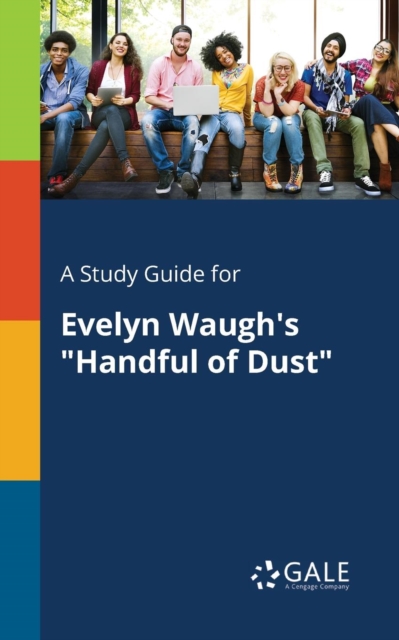 Study Guide for Evelyn Waugh's Handful of Dust