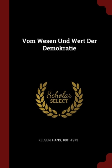 Vom Wesen Und Wert Der Demokratie