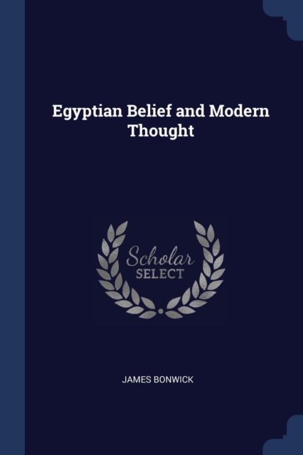 Egyptian Belief and Modern Thought