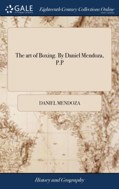 art of Boxing. By Daniel Mendoza, P.P