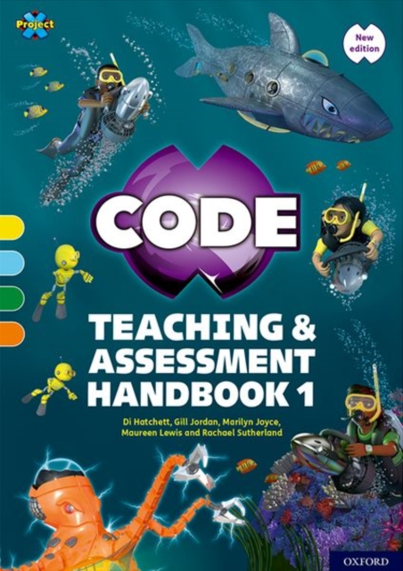 Project X CODE: Yellow-Orange Book Bands, Oxford Levels 3-6: Teaching and Assessment Handbook 1