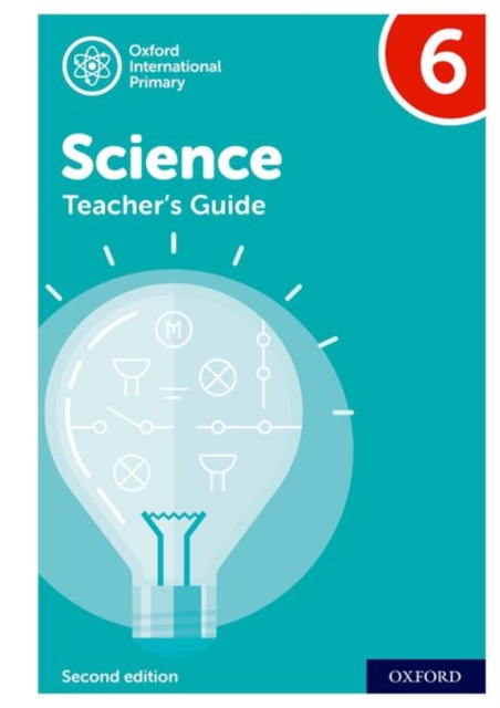 Oxford International Primary Science: Second Edition: Teacher's Guide 6