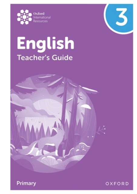 Oxford International Primary English: Teacher's Guide Level 3