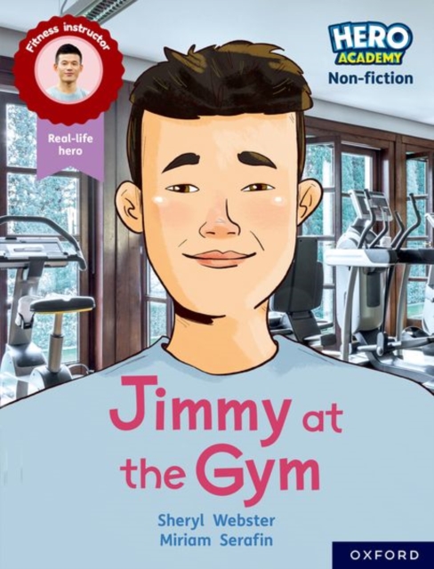 Hero Academy Non-fiction: Oxford Reading Level 10, Book Band White: Jimmy at the Gym