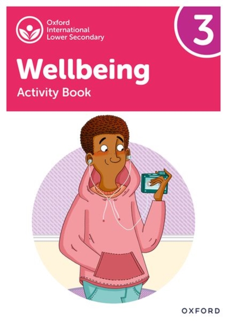 Oxford International Lower Secondary Wellbeing: Activity Book 3
