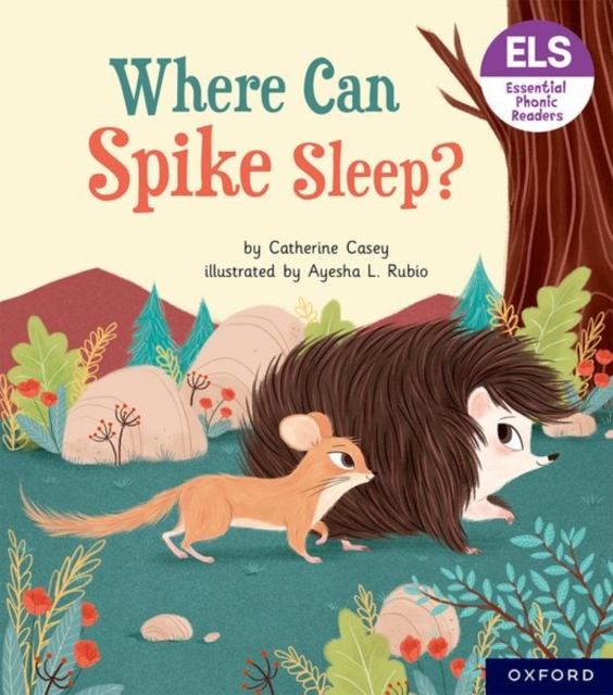 Essential Letters and Sounds: Essential Phonic Readers: Oxford Reading Level 6: Where Can Spike Sleep?