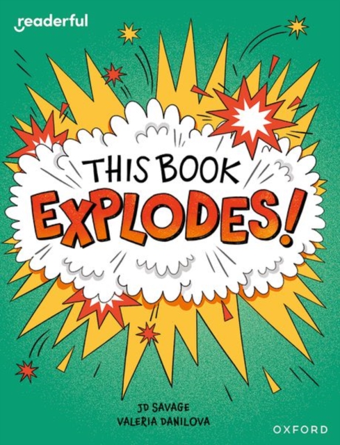Readerful Independent Library: Oxford Reading Level 10: This Book EXPLODES!