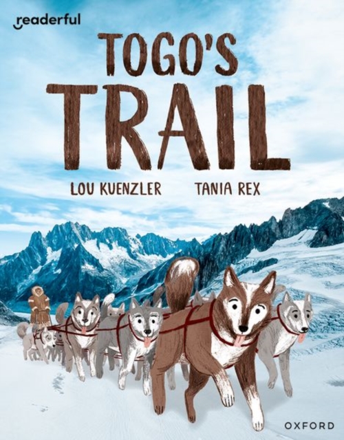 Readerful Independent Library: Oxford Reading Level 12: Togo's Trail