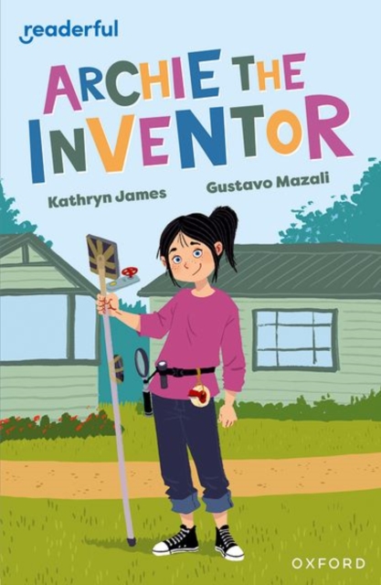 Readerful Independent Library: Oxford Reading Level 12: Archie the Inventor