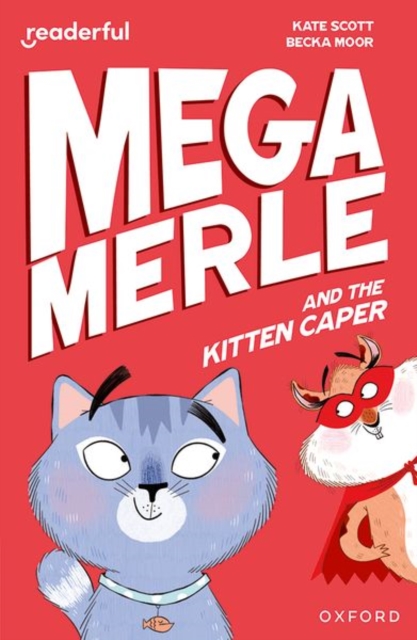 Readerful Independent Library: Oxford Reading Level 12: Mega Merle and the Kitten Caper