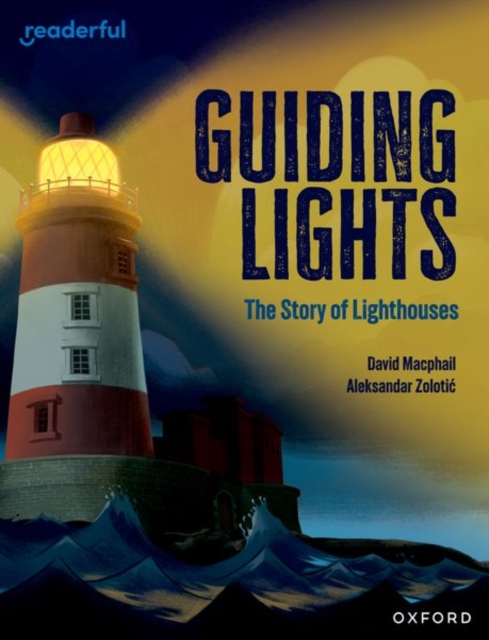 Readerful Independent Library: Oxford Reading Level 15: Guiding Lights: The Story of Lighthouses