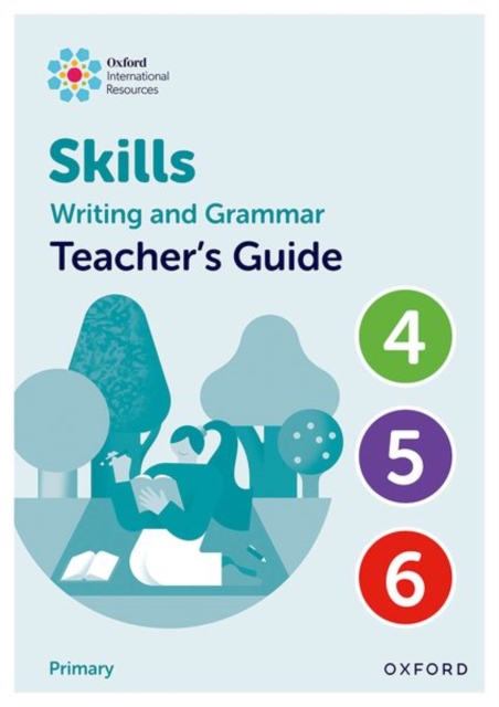 Oxford International Resources: Writing and Grammar Skills: Teacher Book Upper Primary