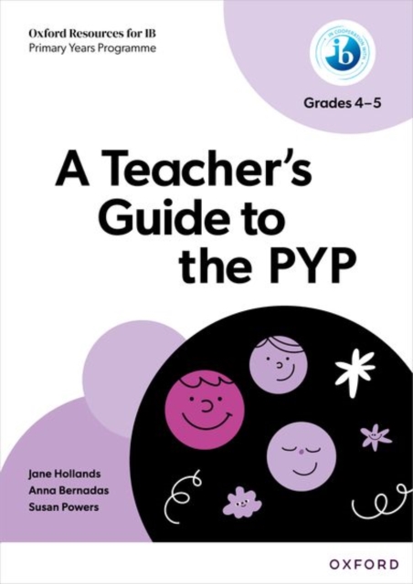 Oxford Resources for IB: A Teacher's Guide to the PYP (Grades 4-5)