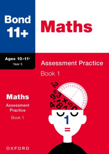 Bond 11+: Bond 11+ Maths Assessment Practice, Age 10-11+ Years Book 1