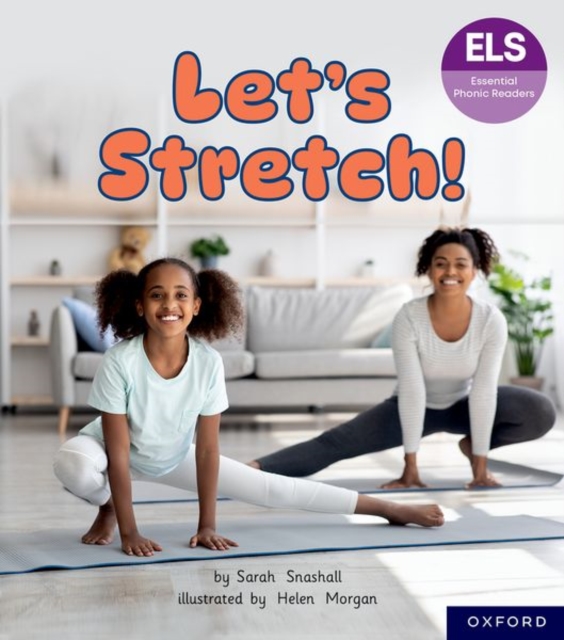 Essential Letters and Sounds: Essential Phonic Readers: Oxford Reading Level 6: Let's Stretch