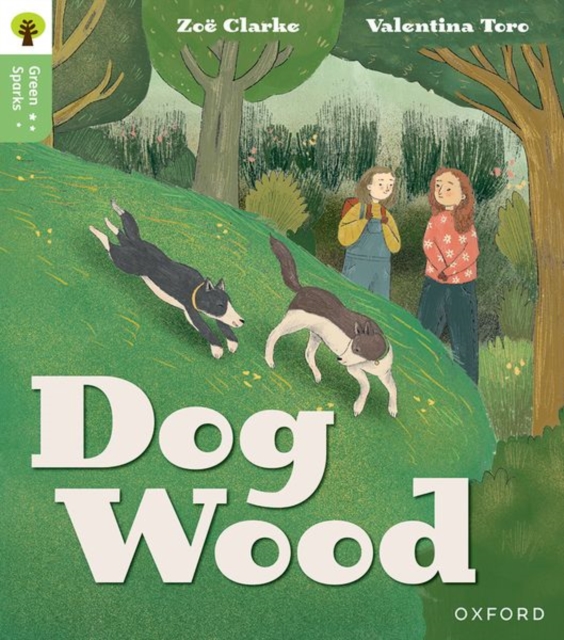 Oxford Reading Tree Green Sparks: Level 3: Dog Wood
