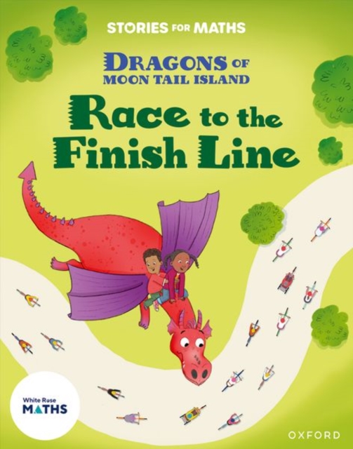 Stories for Maths: Oxford Reading Level 7: Race to the Finish Line