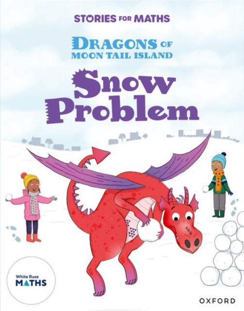 Stories for Maths: Oxford Reading Level 7: Snow Problem