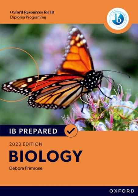 Oxford Resources for IB Diploma Programme: IB Prepared: Biology 2023 Edition