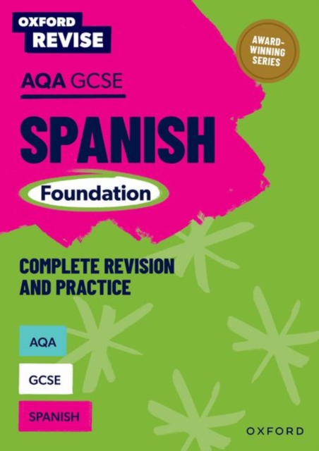 Oxford Revise: AQA GCSE Spanish Foundation Complete Revision and Practice