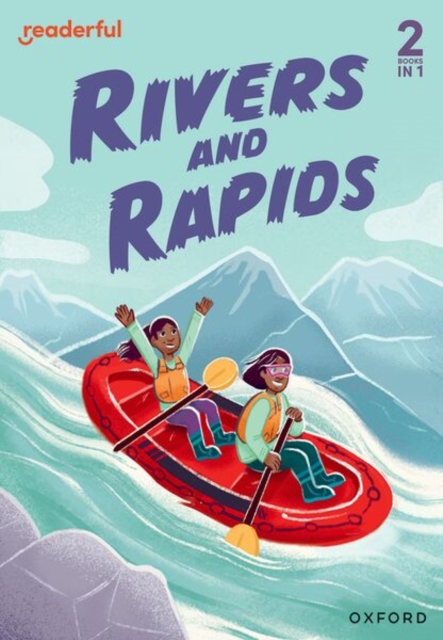 Readerful Rise: Oxford Reading Level 4: Rivers and Rapids