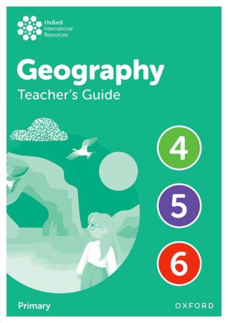 Oxford International Geography: Teacher's Guide 4-6