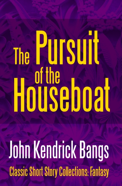 Pursuit of the House-Boat