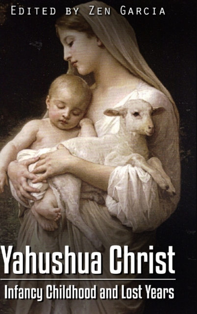 Yahushua Christ: Infancy Childhood  And Lost Years