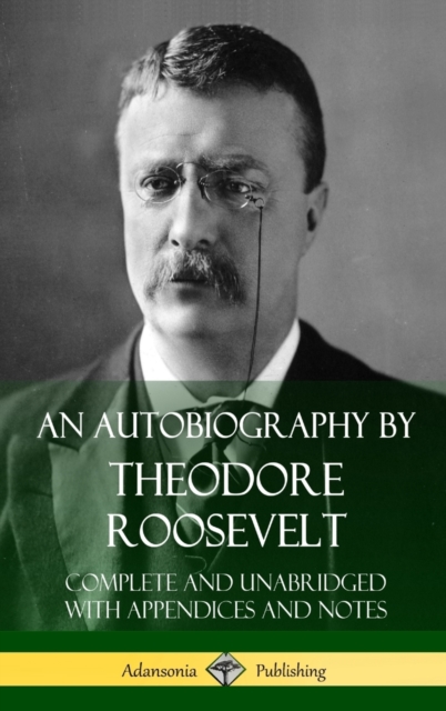 Autobiography by Theodore Roosevelt