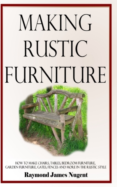 Making Rustic Furniture