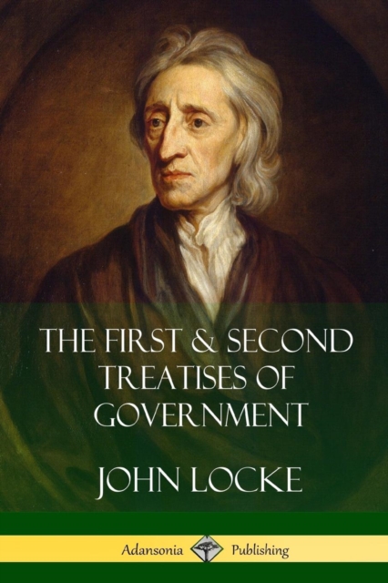 First and Second Treatises of Government