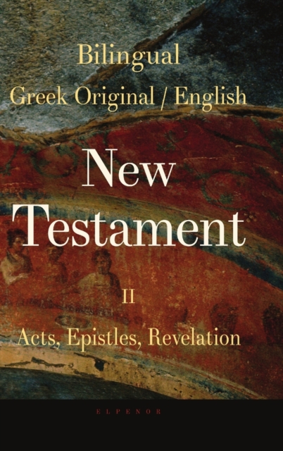 Bilingual New Testament II - Acts, Epistles, Revelation