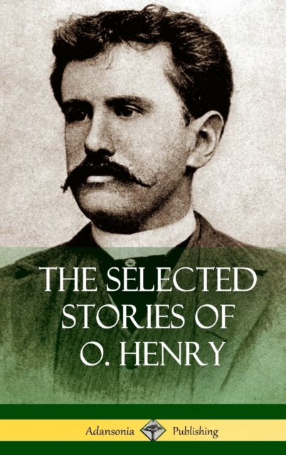 Selected Stories of O. Henry (Hardcover)