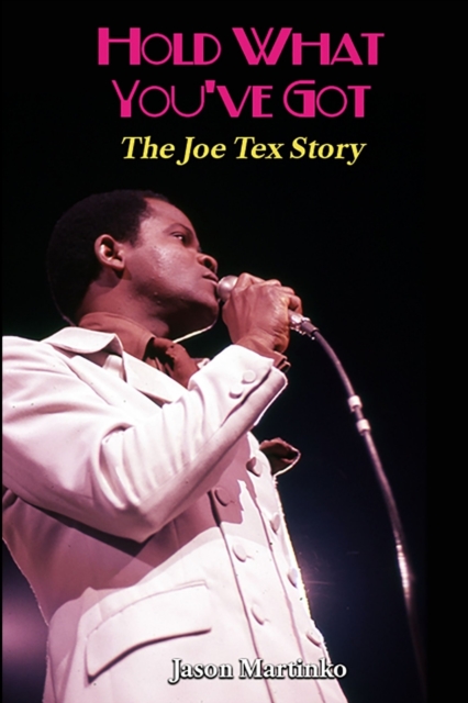 Hold What You've Got: The Joe Tex Story