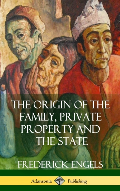 Origin of the Family, Private Property and the State (Hardcover)